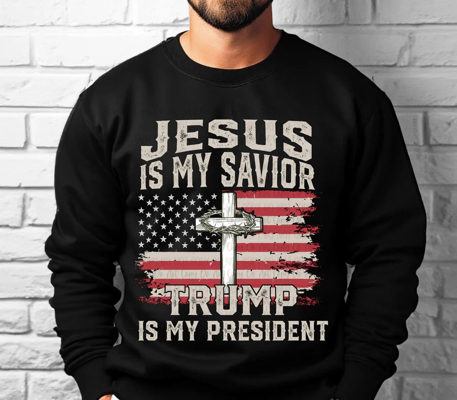Jesus Is My Savior, Trump Is My President Graphic Sweatshirt