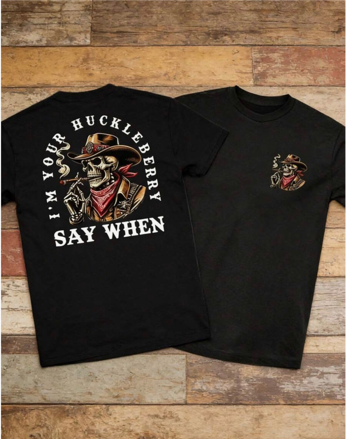 I’m Your Huckleberry.. Graphic Tee