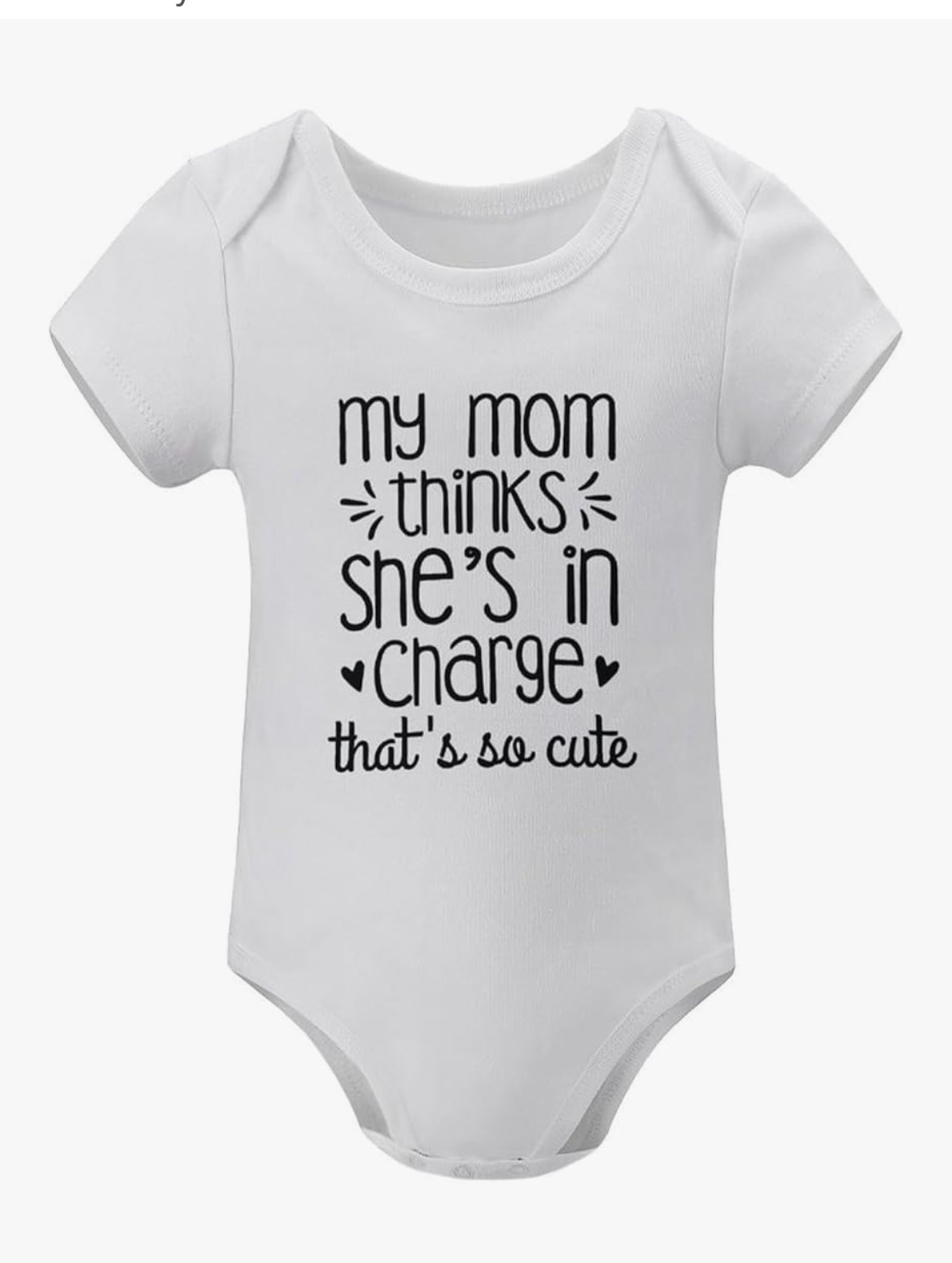 Baby’s “Mom Thinks She’s In Charge…” White Graphic Onesie