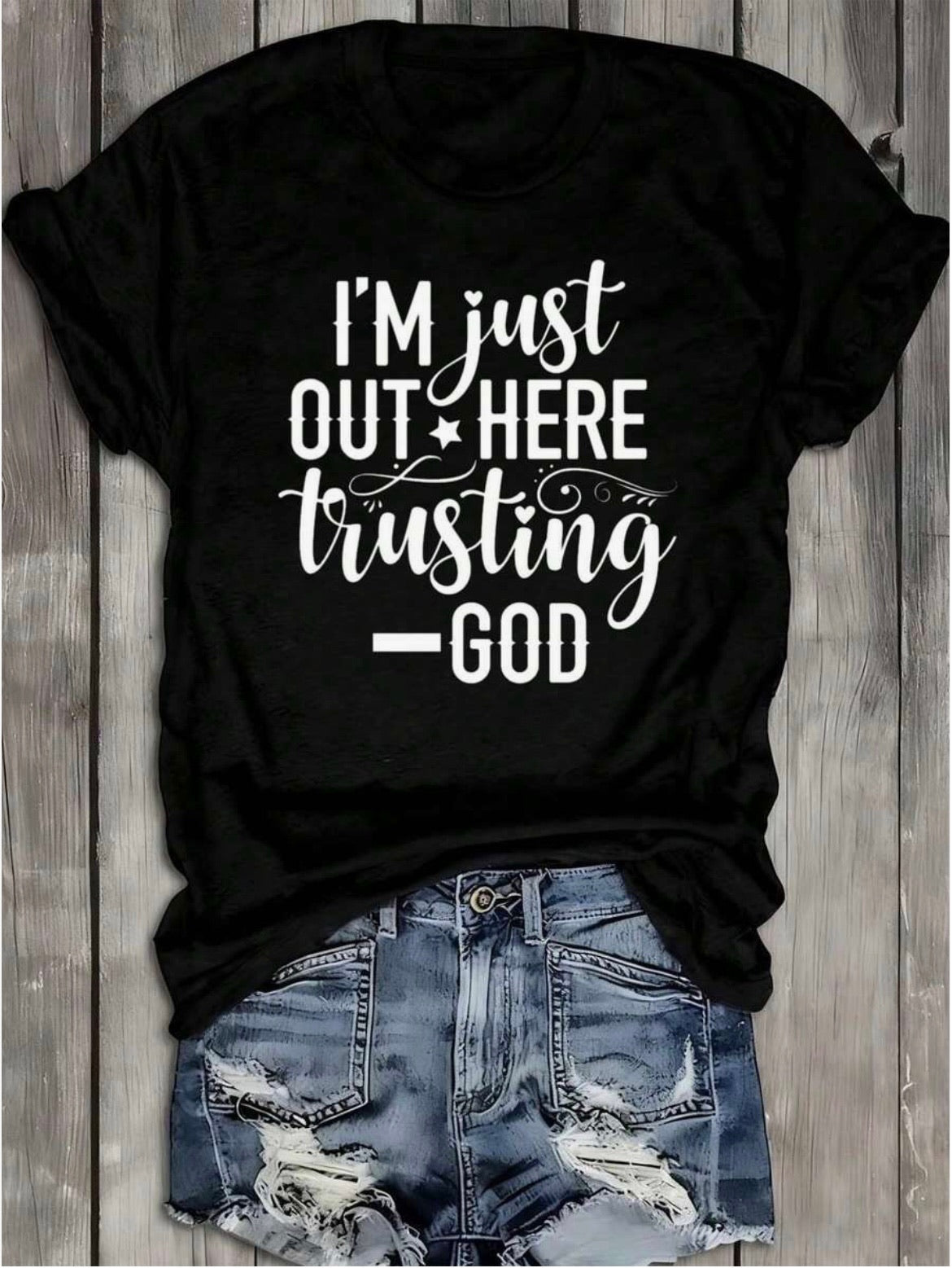I’m Just Out Here Trusting God Graphic Tee