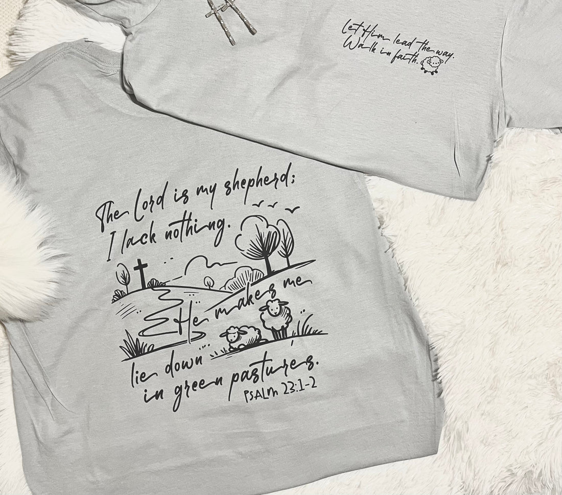The Lord is My Shepard.. Graphic Tee