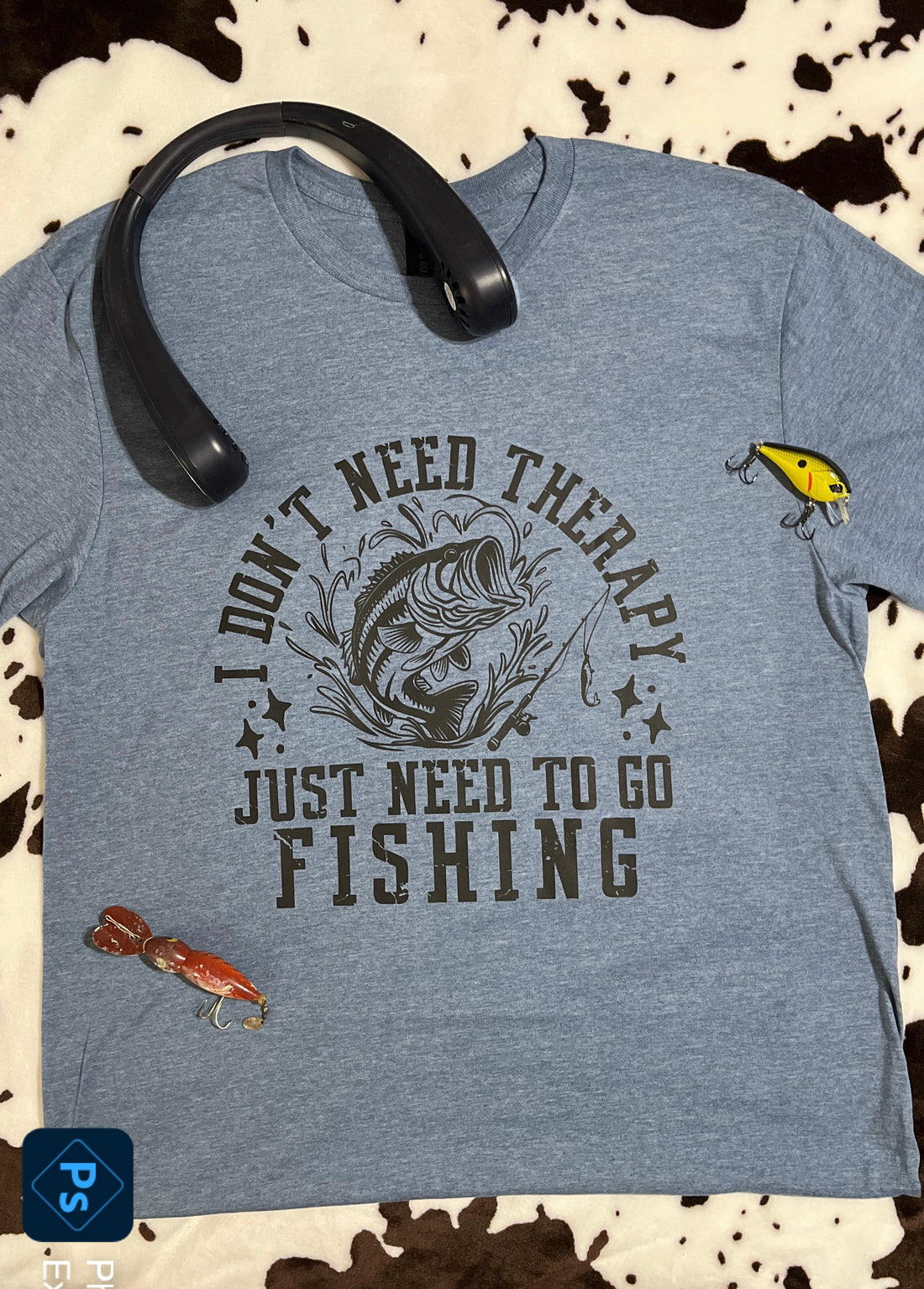 I Don’t Need Therapy,Just Need to Go Fishing Graphic Tee