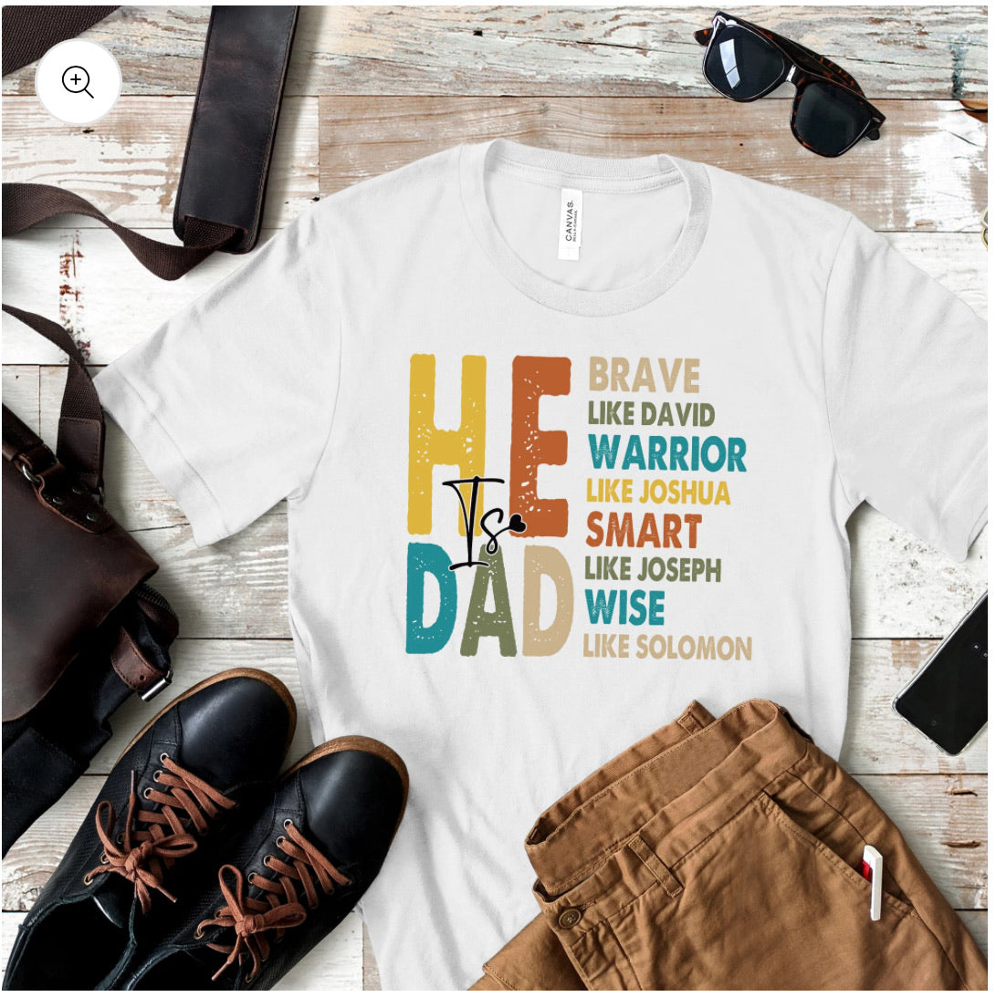 “He Is Dad, He is…” Graphic Tee