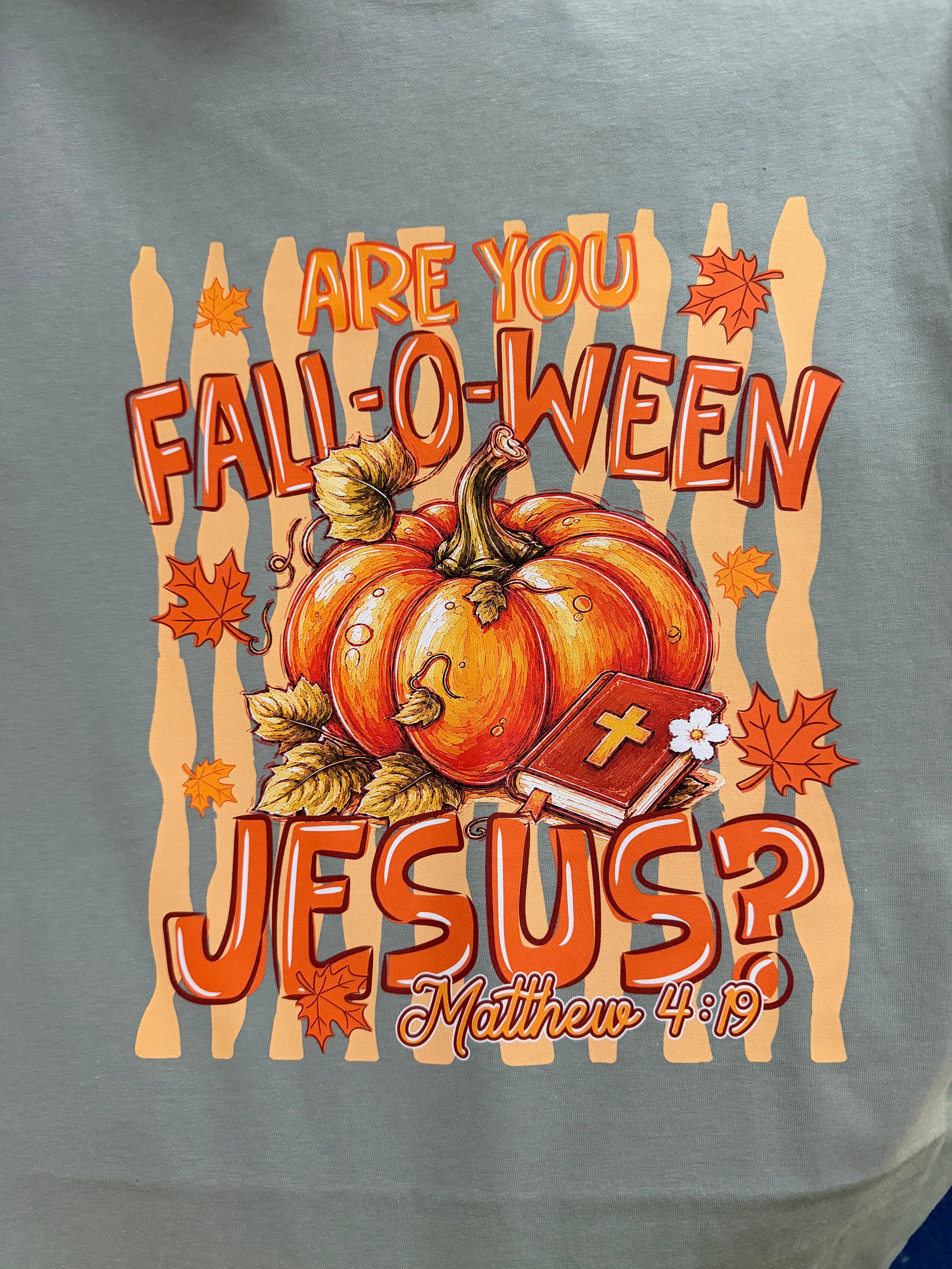 Are You Fall-O-Ween Jesus - Matthew 4:19 Graphic Tee