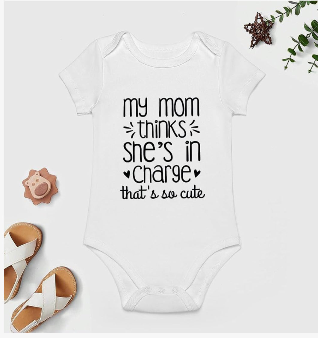 Baby’s “Mom Thinks She’s In Charge…” White Graphic Onesie