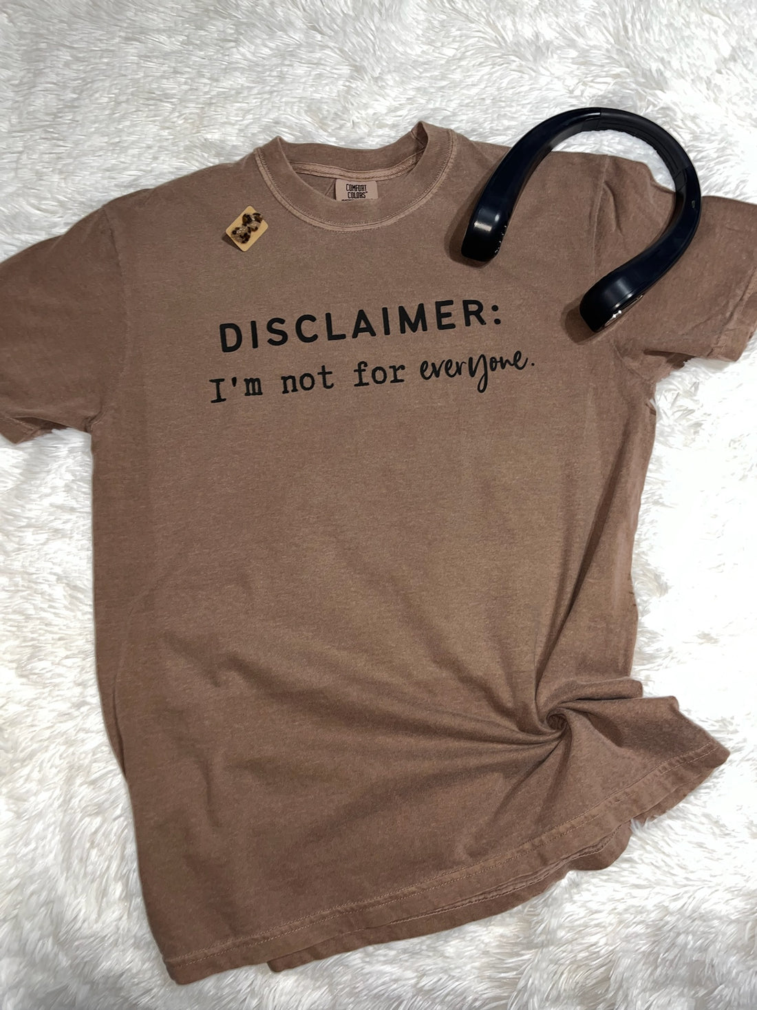 Disclaimer: I’m Not For Everyone Graphic Tee