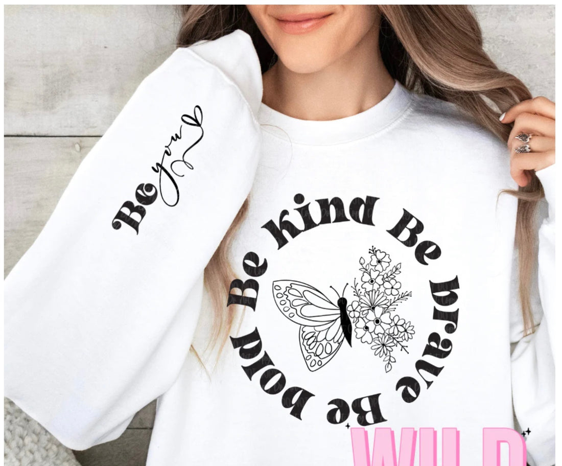 Be Kind, Be Brave, Be Bold Graphic Sweatshirt
