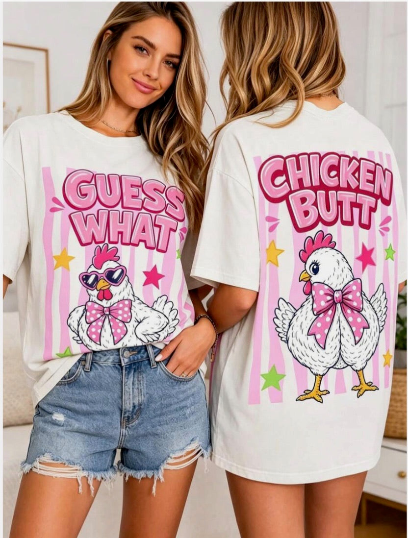 Guess What.. Chicken Butt Graphic Tee