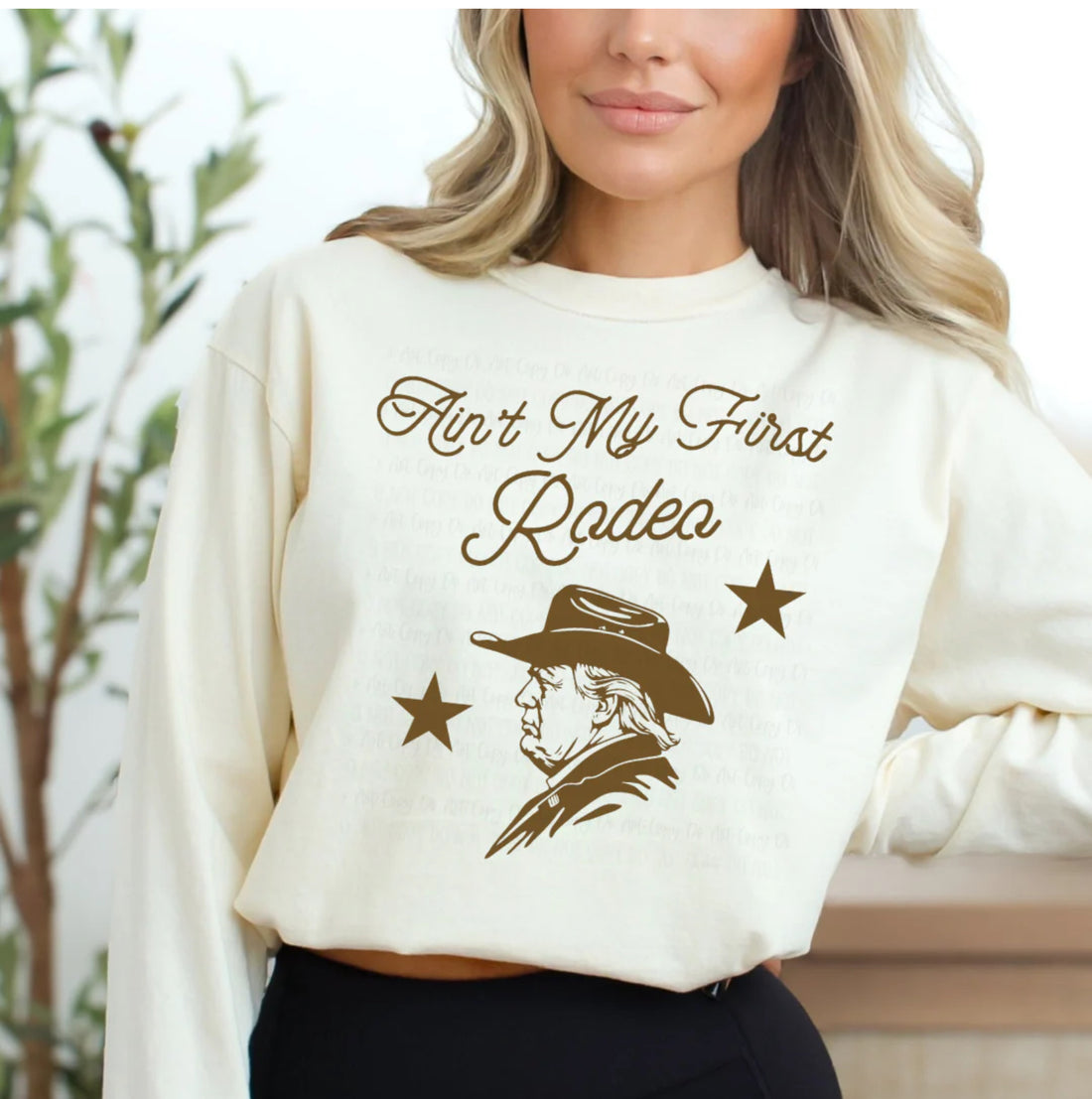 Trump Ain’t My First Rodeo Graphic Long Sleeve Shirt