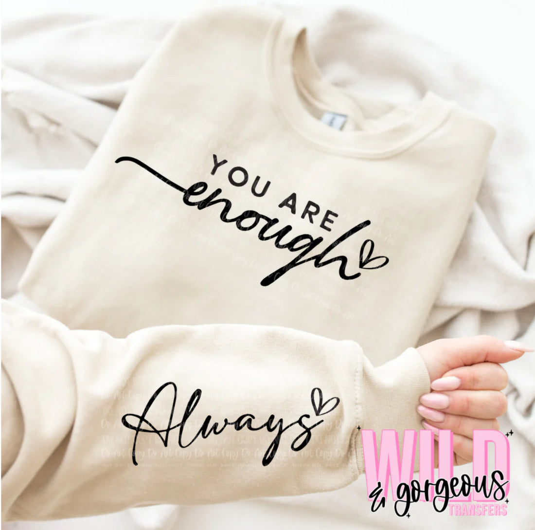 You Are Enough.. Always Graphic Sweatshirt