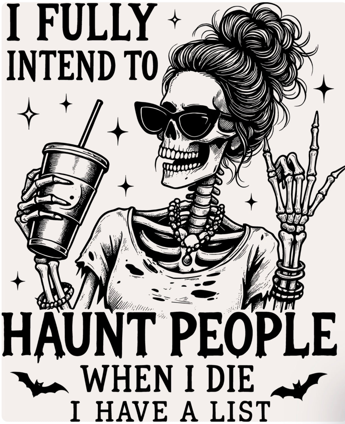 I Fully Intend To Haunt People- Sassy Skeleton Tee