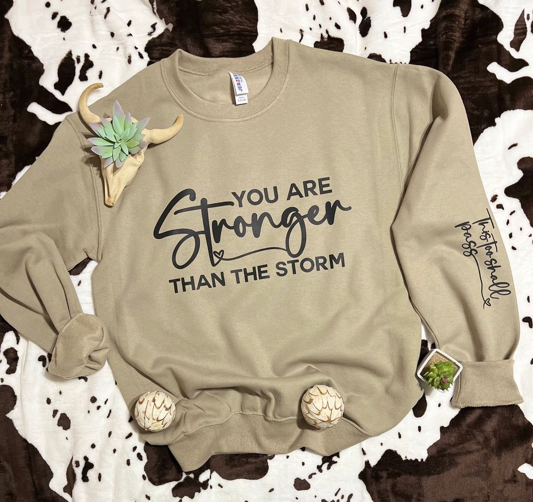 You Are Stronger Than The Storm Graphic Sweatshirt