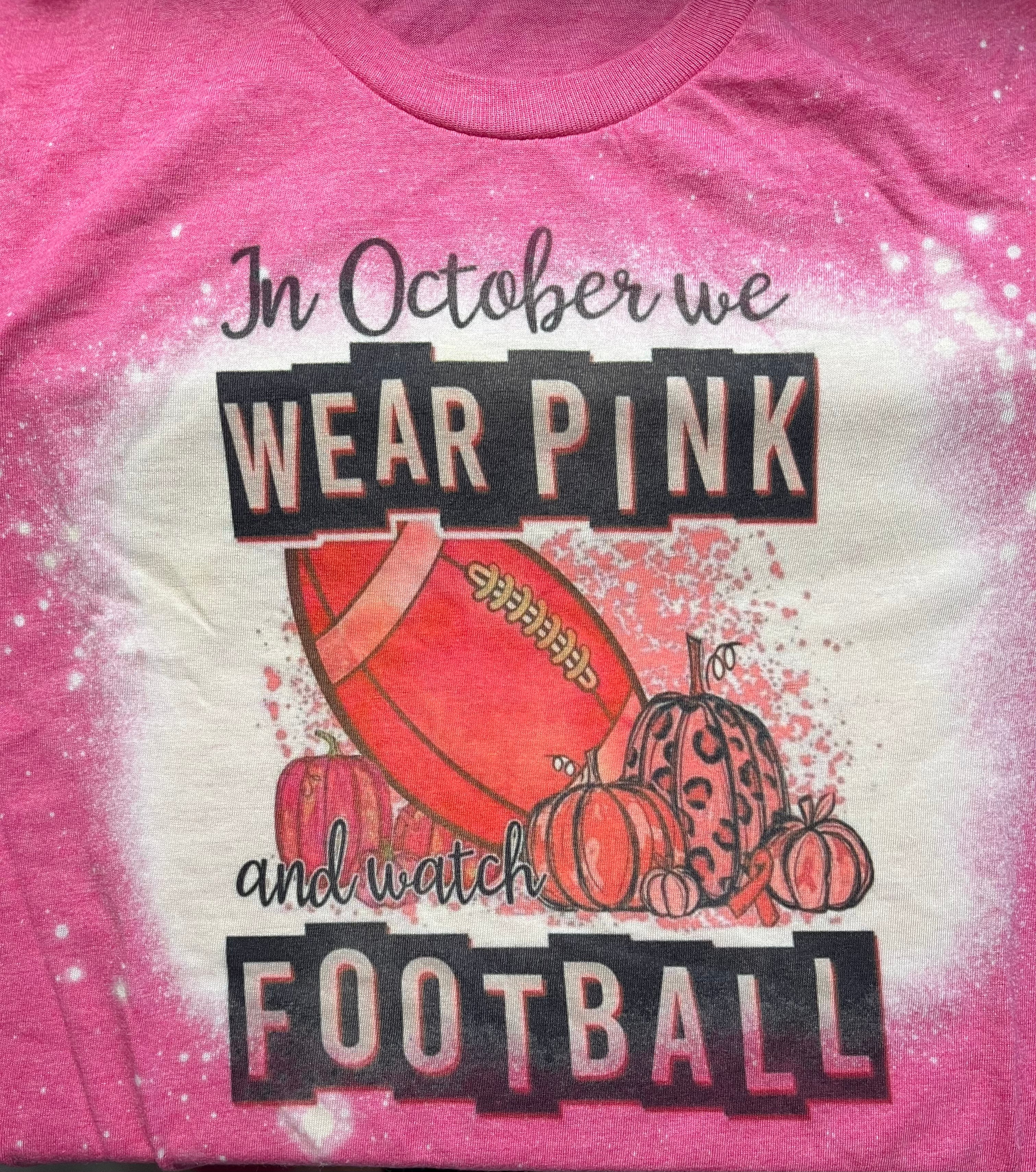 In October We Wear Pink and Watch Football